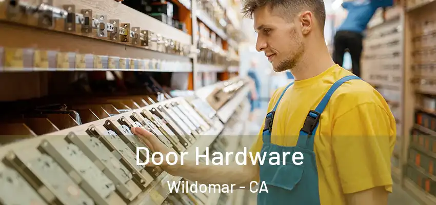  Door Hardware Wildomar - CA