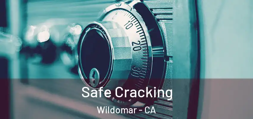  Safe Cracking Wildomar - CA